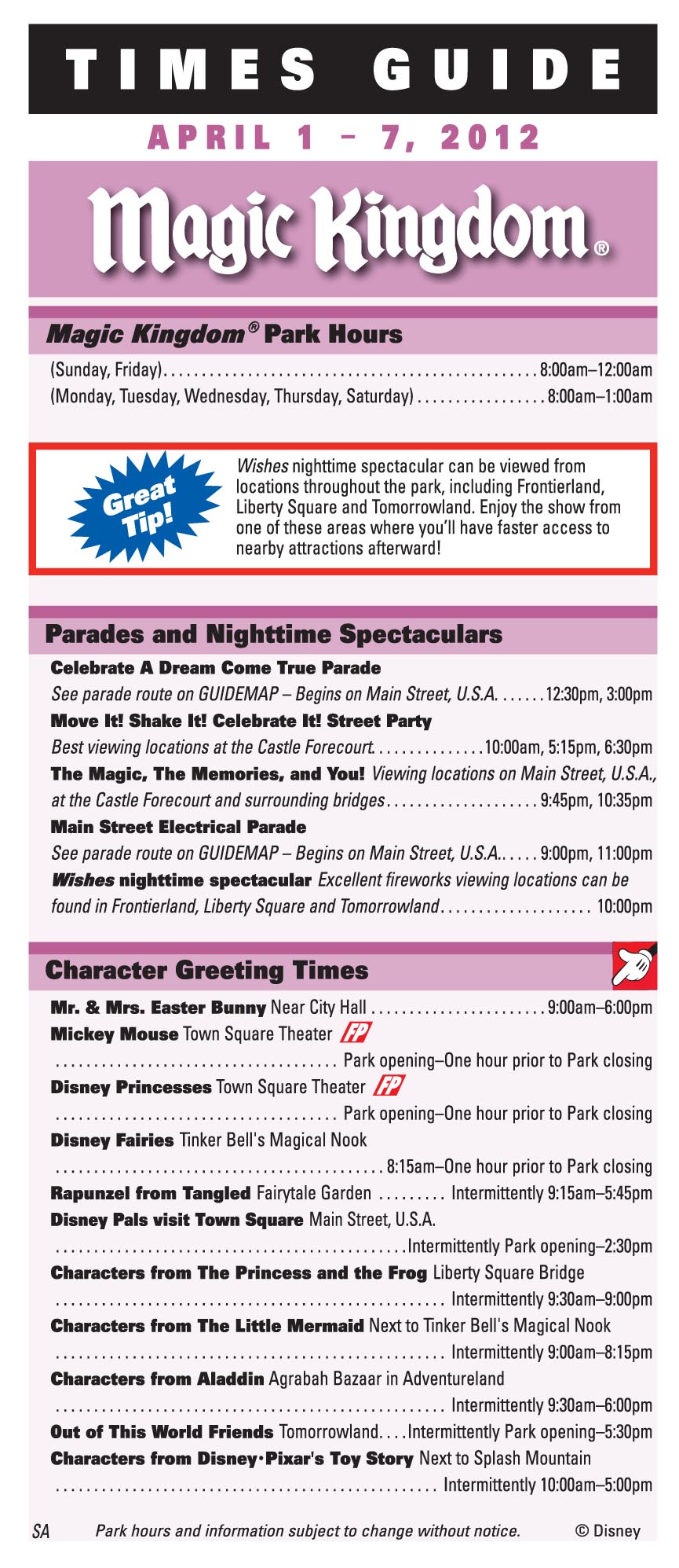 The Times Guide will give information about character greeting locations and hours. 