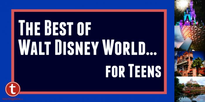 The Best of WDW for Teens
