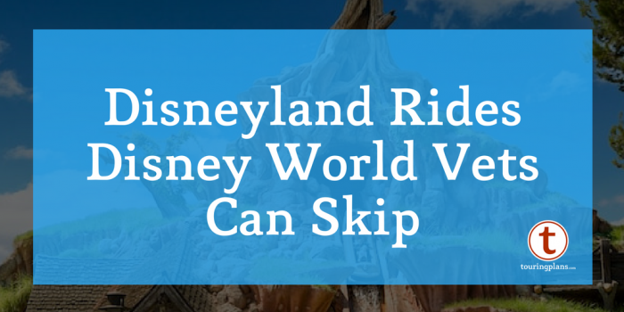 Disneyland rides you can skip if you've been to WDW